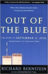 Richard Bernstein - Out of the Blue: The Story of September 11, 2001, from Jihad to Ground Zero