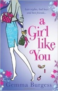 Gemma Burgess - A Girl Like You by Burgess
