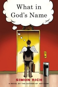 Simon Rich - What in God's Name