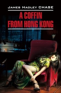 James Hadley Chase - A Coffin from Hong Kong