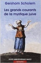 Gershom Scholem - Les grands courants de la mystique juive