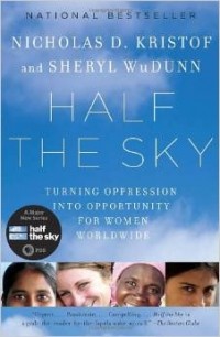  - Half the Sky: Turning Oppression Into Opportunity for Women Worldwide