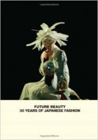  - Future Beauty: 30 Years of Japanese Fashion