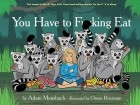 Adam Mansbach - You Have to F**king Eat