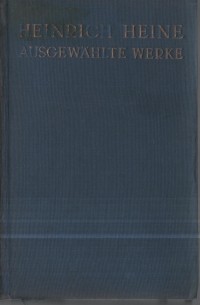 Heinrich Heine - Ausgewahllte Werke. In vier banden. Band 1