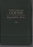 J. W. Goethe - Ausgewahte Werke