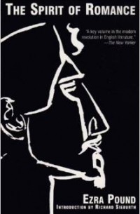 Ezra Pound - The Spirit of Romance