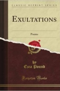 Ezra Pound - Exultations (Classic Reprint)