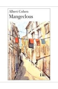 Albert Cohen - Mangeclous