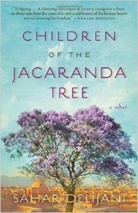 Sahar Delijani - Children of the Jacaranda Tree