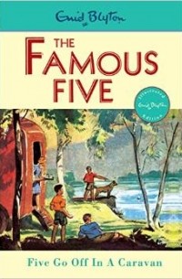 Enid Blyton - Famous Five: 5: Five Go Off In A Caravan