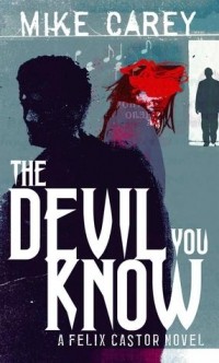 Mike Carey - The Devil You Know