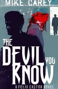 Mike Carey - The Devil You Know