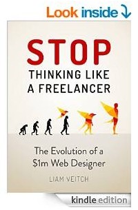 Liam Veitch - Stop Thinking Like a Freelancer: The Evolution of a $1M Web Designer
