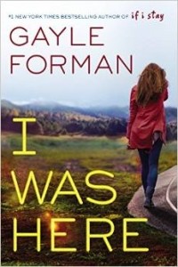 Gayle Forman - I Was Here