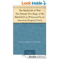 Эллен Н. Ла Мотт - The Backwash of War The Human Wreckage of the Battlefield as Witnessed by an American Hospital Nurse
