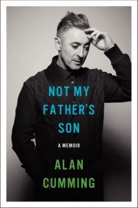 Alan Cumming - Not My Father's Son