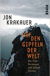 Jon Krakauer - Auf den Gipfeln der Welt.