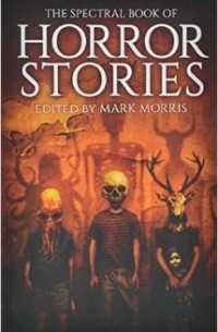  - The Spectral Book of Horror Stories