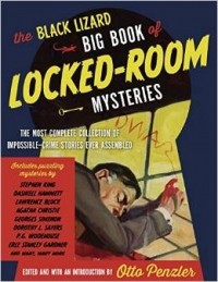 Отто Пенцлер - The Black Lizard Big Book of Locked-Room Mysteries: The Most Complete Collection of Impossible-Crime Stories Ever Assembled (Vintage Crime/Black Lizard Original)
