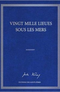Jules Verne - Vingt mille lieues sous les mers, le manuscrit