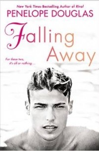 Penelope Douglas - Falling Away: The Fall Away Series