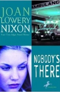 Joan Lowery Nixon - Nobody's There