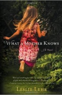 Leslie Lehr - What a Mother Knows