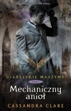 Cassandra Clare - Mechaniczny anioł