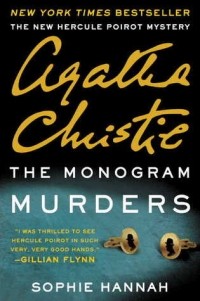 Sophie Hannah - The Monogram Murders: The New Hercule Poirot Mystery