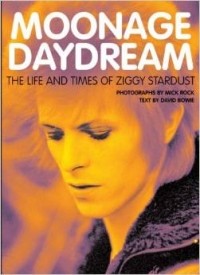 Mick Rock - Moonage Daydream: The Life and Times of Ziggy Stardust