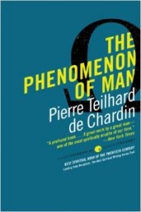 Pierre Teilhard de Chardin - The Phenomenon of Man