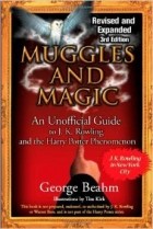 Джордж Бим - Muggles and Magic: An Unofficial Guide to J.K. Rowling and the Harry Potter Phenomenon