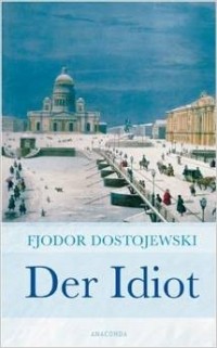 Fjodor Dostojewski - Der Idiot
