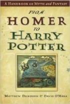  - From Homer to Harry Potter: A Handbook on Myth and Fantasy