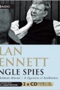 Alan Bennett - Single Spies: A BBC Radio Full-Cast Dramatization