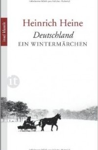 Heinrich Heine - Deutschland. Ein Wintermärchen
