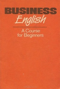  - Business English: A Course for Beginners