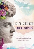 Monika Zgustová - Goya&#039;s Glass