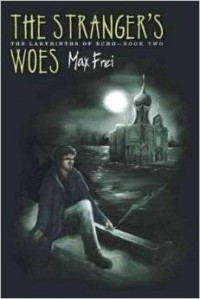 Max Frei - The Stranger's Woes