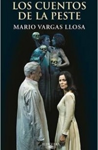 Mario Vargas Llosa - Los cuentos de la peste