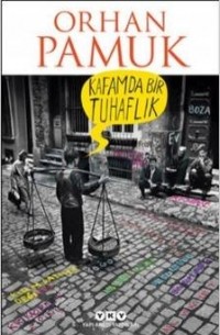 Orhan Pamuk - Kafamda Bir Tuhaflık