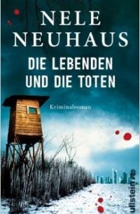 Nele Neuhaus - Die Lebenden und die Toten