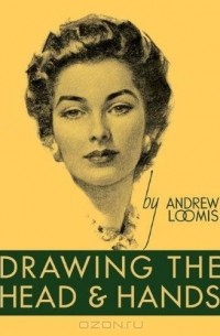 Andrew Loomis - Drawing the Head and Hands