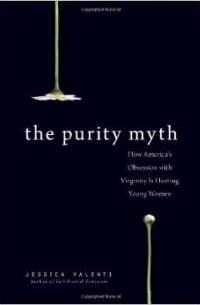 Джессика Валенти - The Purity Myth