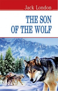 Jack London - The Son of the Wolf