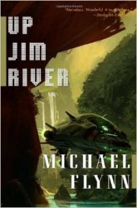 Майкл Флинн - Up Jim River