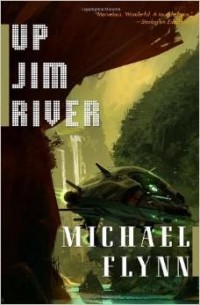 Майкл Флинн - Up Jim River