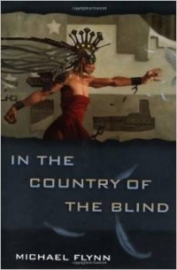 Майкл Флинн - In the Country of the Blind