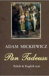 Adam Mickiewicz - Pan Tadeusz